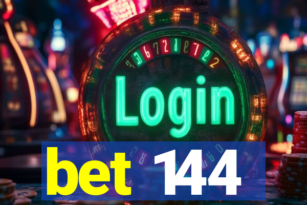 bet 144